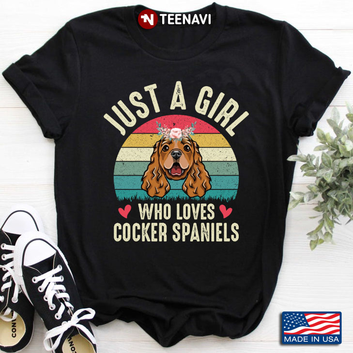 Just A Girl Who Loves Cocker Spaniels  For Dog Lover Vintage