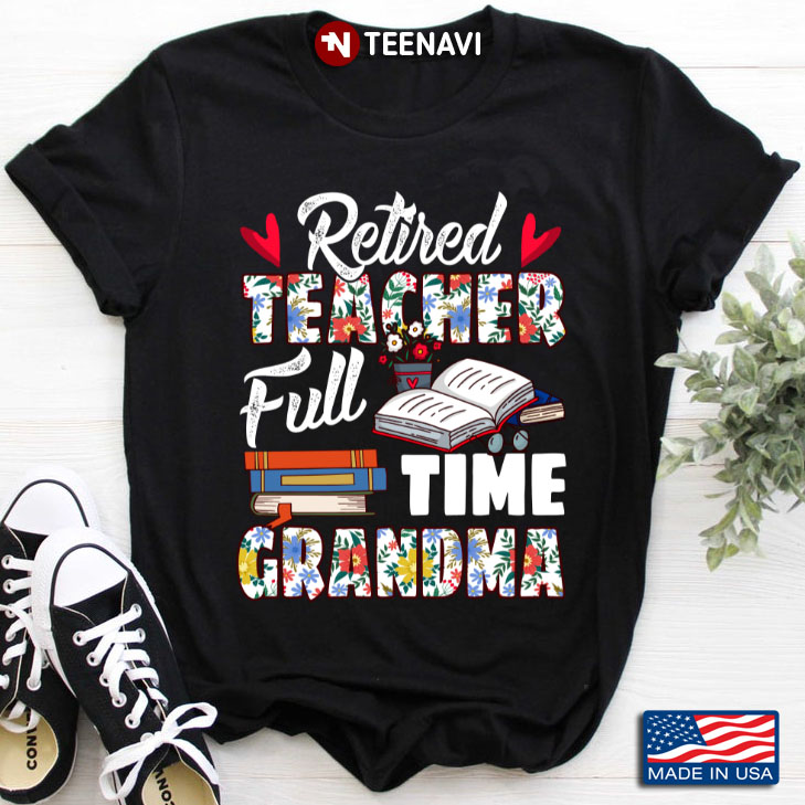Retired Teacher Full Time Teacher For Retired Teacher Lover