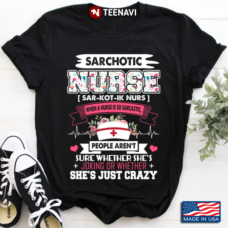 Sarchotic Nurse  When A Nurse Is So Sarcastic People Aren't Sure Whether She's Joking Or Whether