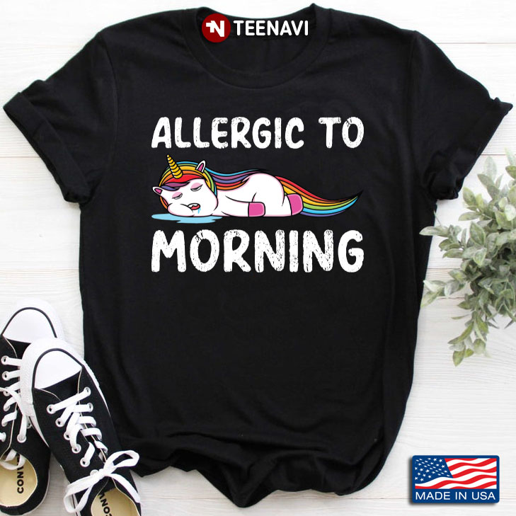 Allergic To Morning Unicorn Sleeping