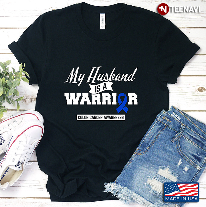 My Husband is A Warrior Colon Cancer Awareness