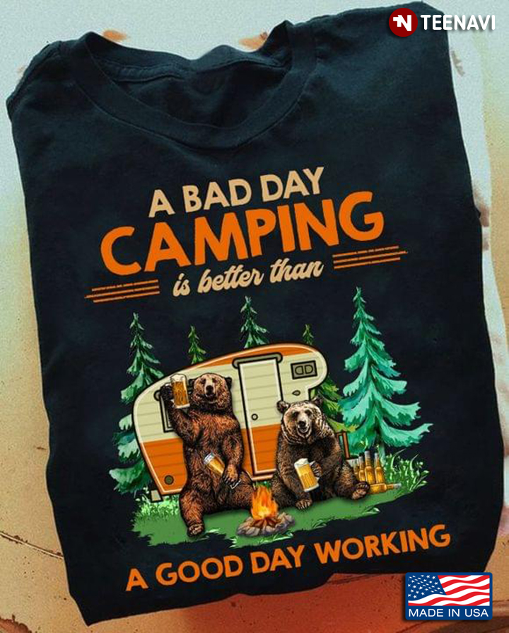 Cheering Bears A Bad Day Camping is Better Than A Good Day Working