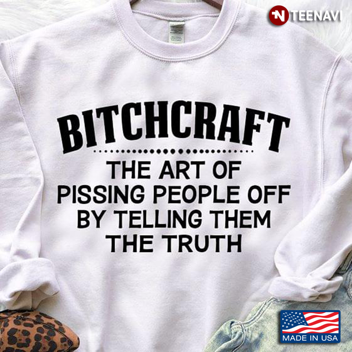 Bitchcraft The Art of Pissing People Off By Telling Them The Truth