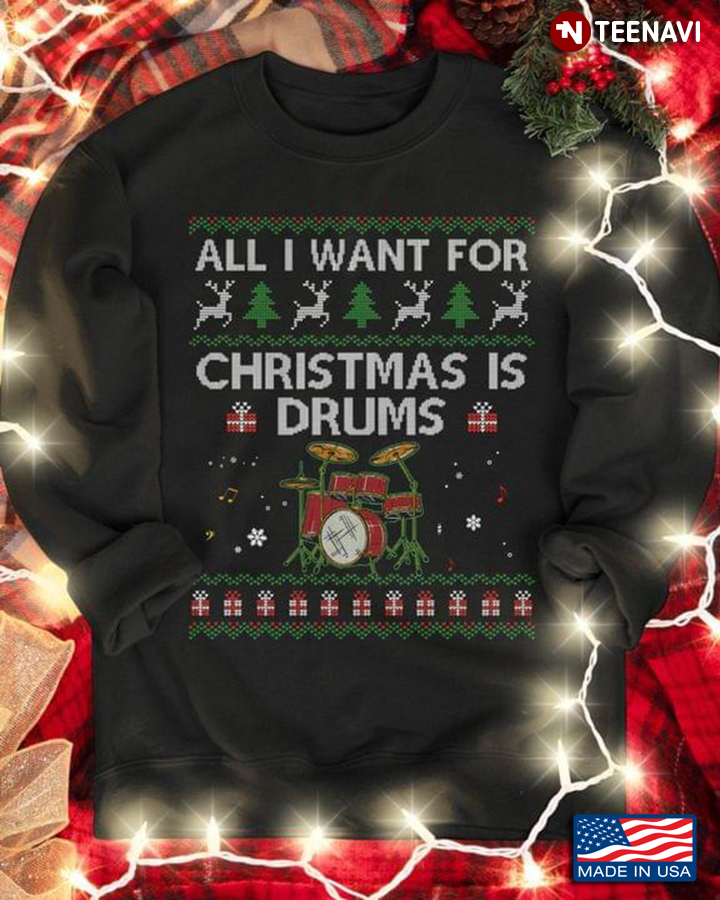 All I Want For Christmas Is Drums Ugly Christmas