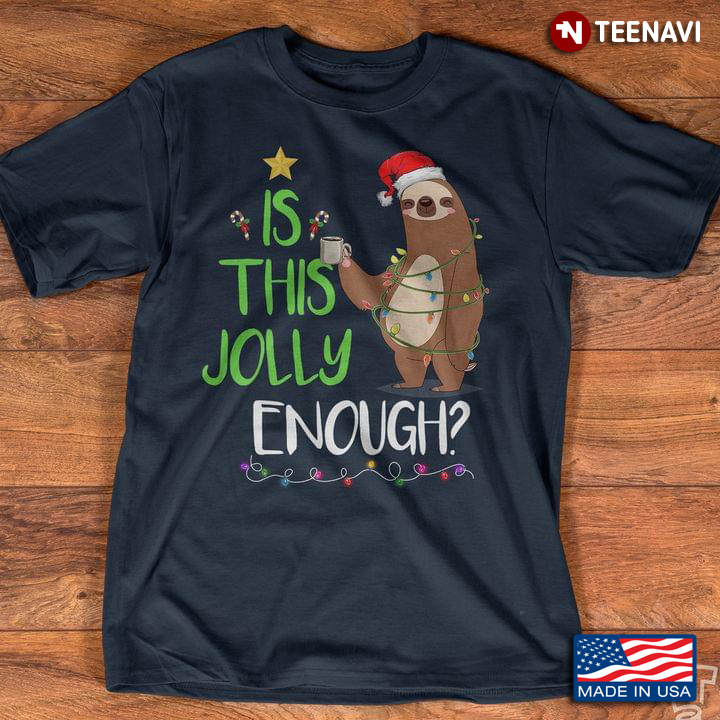 Is This Jolly Enough Funny Sloth with Santa Hat and Coffee