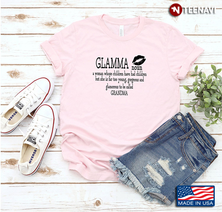 Glamma Funny Definition A Woman Whose Children Have Had Children But She is Far Too Young
