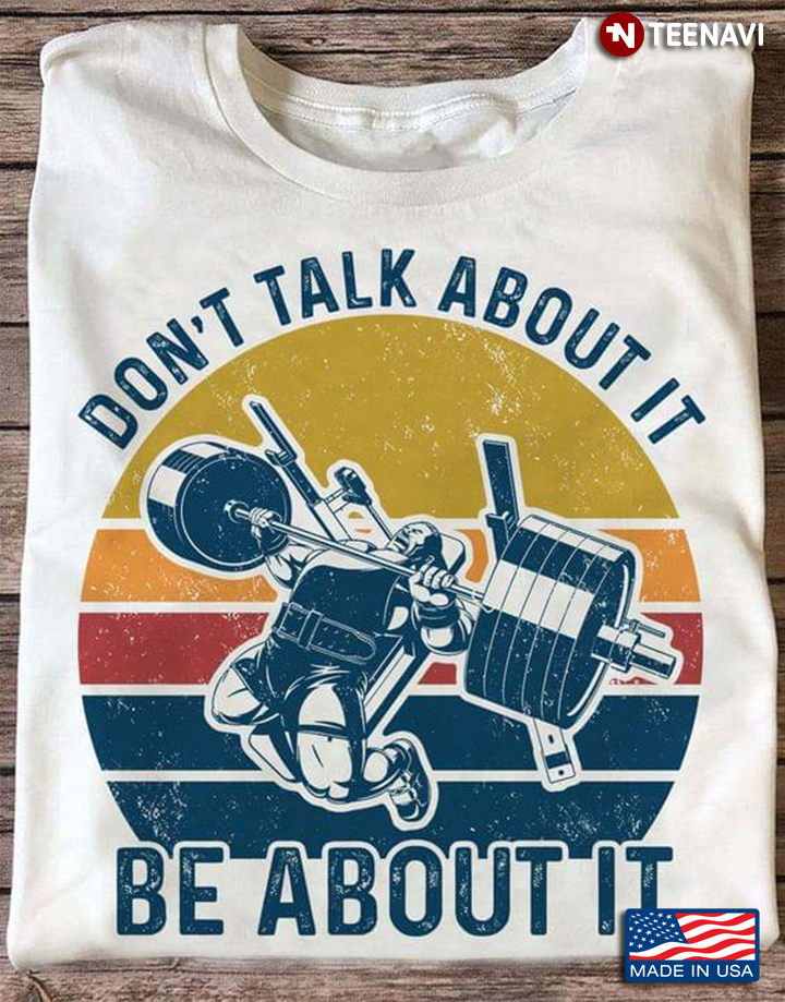 Don't Talk About It Be About It Fitness Vintage