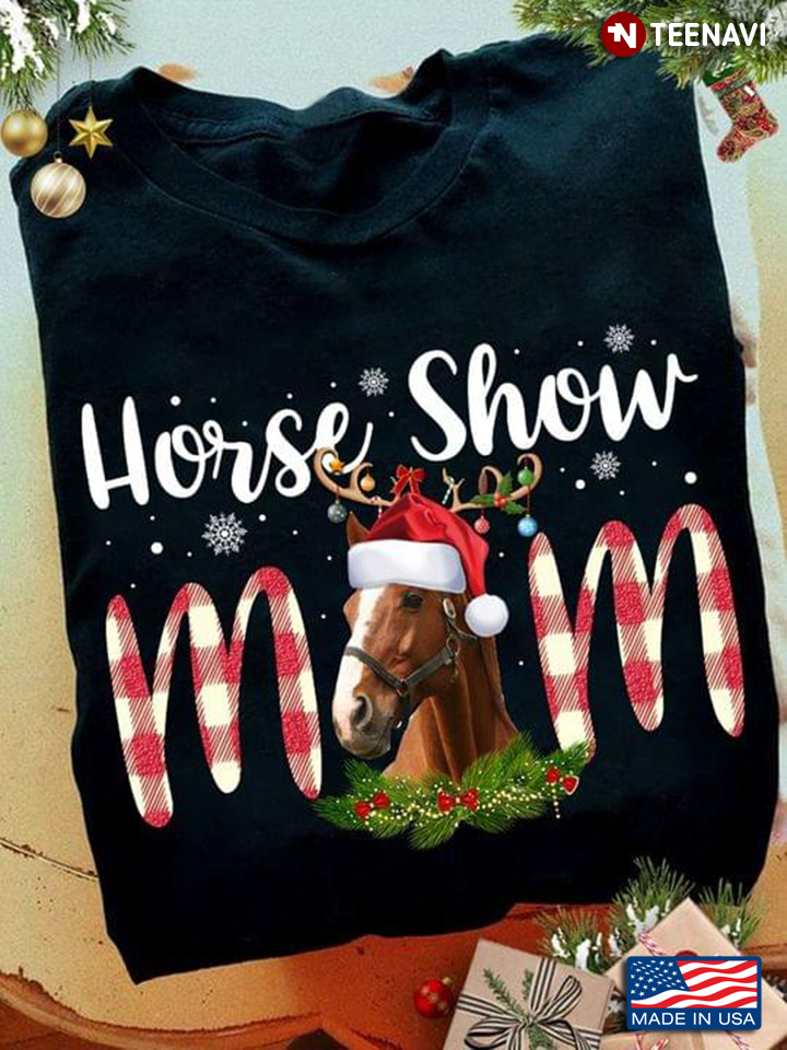 Horse Show Mom Funny Christmas Horse Gift for Mom