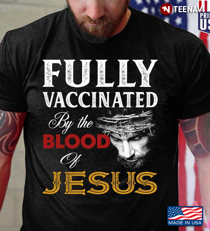 Fully Vaccinated By Blood of Jesus Gift for Christian
