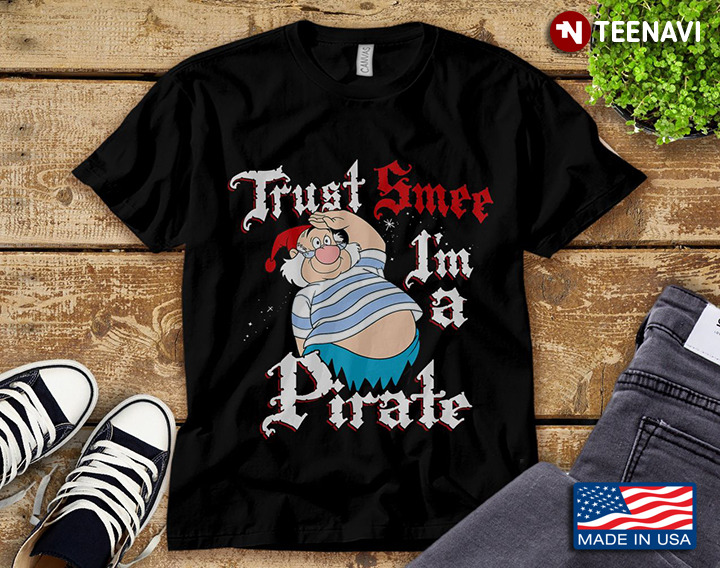 Disney Peter Pan Mr. Smee Trust Smee I'm A Pirate