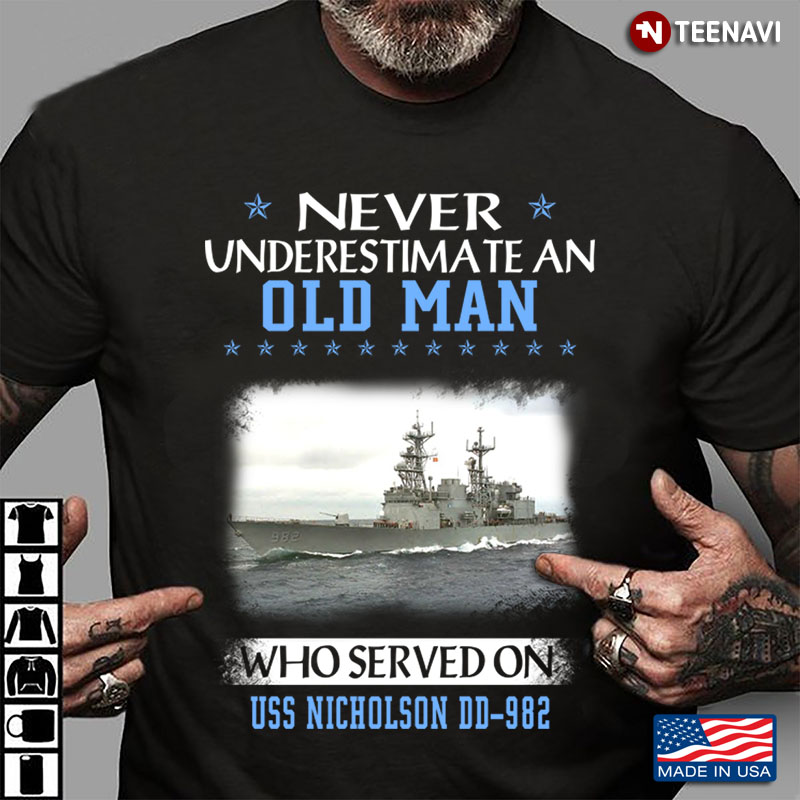 Never Underestimate An Old Man Who Served On USS Nicholson DD-982