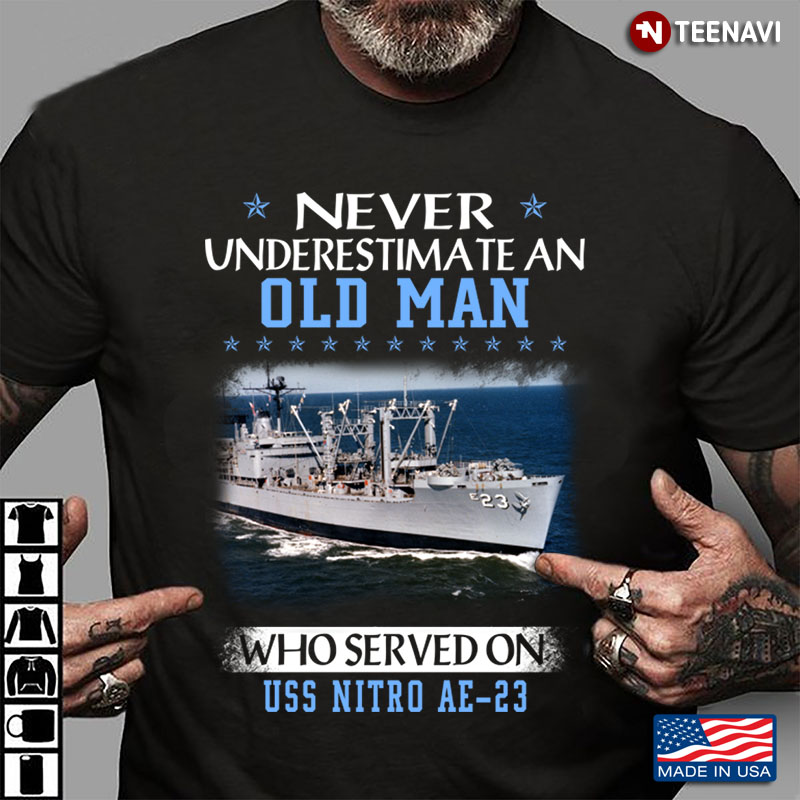 Never Underestimate An Old Man Who Served On USS Nitro AE-23