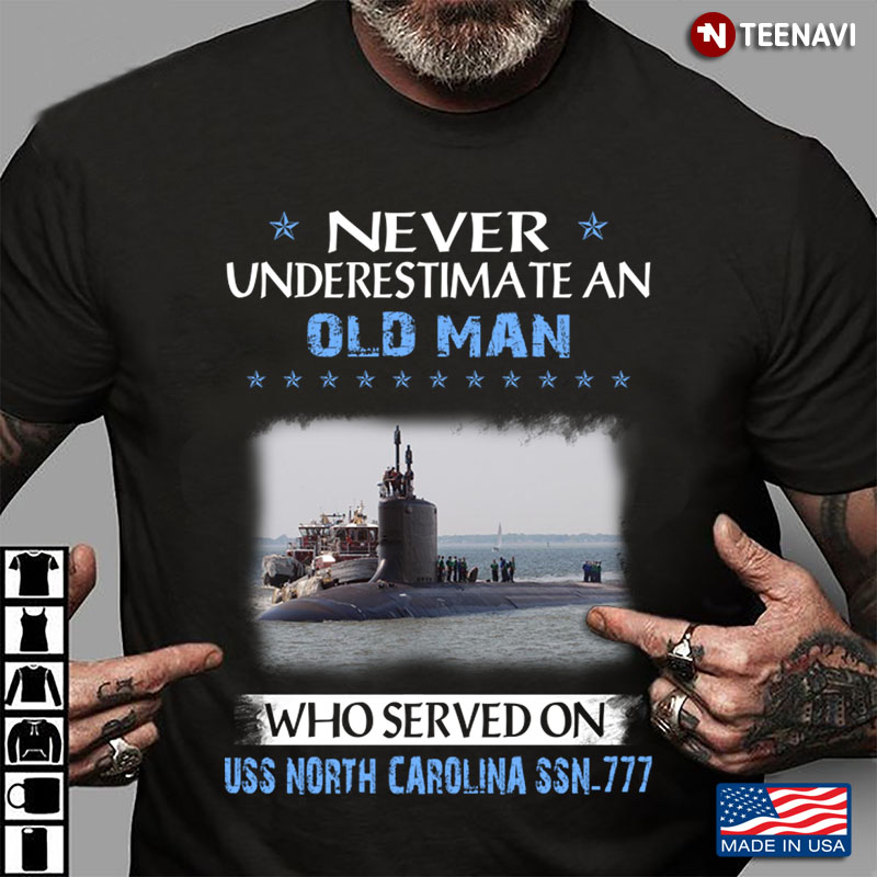 Never Underestimate An Old Man Who Served On USS North Carolina SSN-777