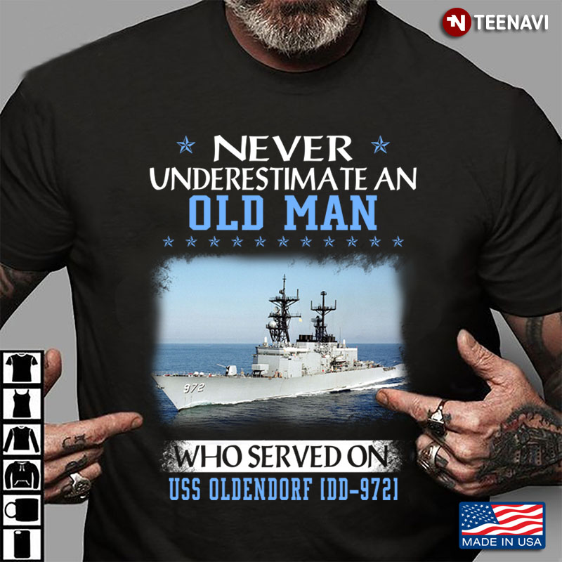 Never Underestimate An Old Man Who Served On USS Oldendorf DD-9721