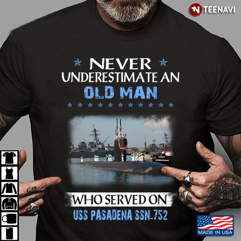 Never Underestimate An Old Man Who Served On USS Pasadena SSN-752