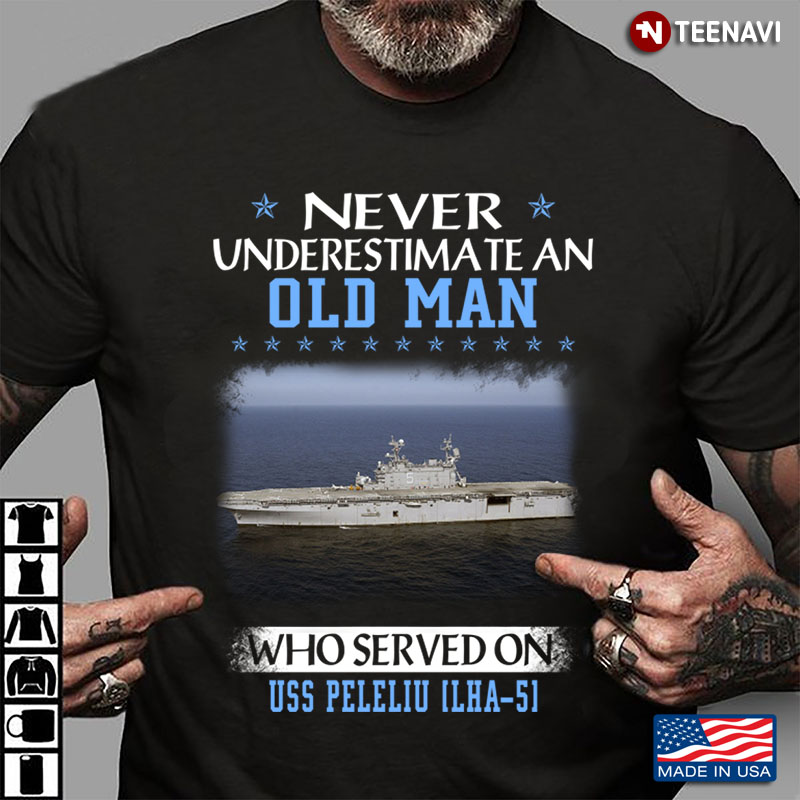 Never Underestimate An Old Man Who Served On USS Peleliu LHA-51