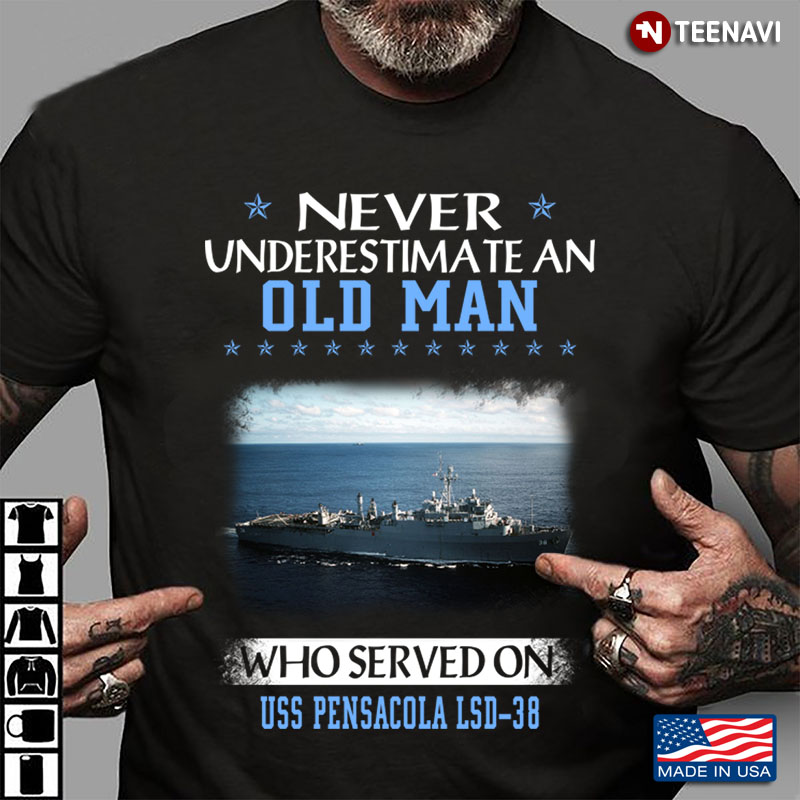 Never Underestimate An Old Man Who Served On USS Pensacola LSD-38