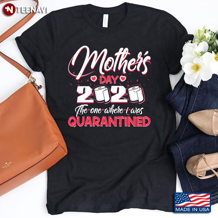 Mother's Day 2020 The One Where I Was Quarantined Funny Gift