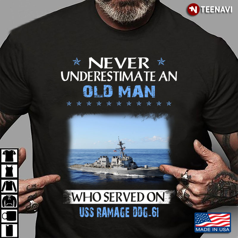 Never Underestimate An Old Man Who Served On USS Ramage DDG-61
