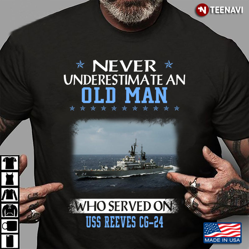 Never Underestimate An Old Man Who Served On USS Reeves CG-24
