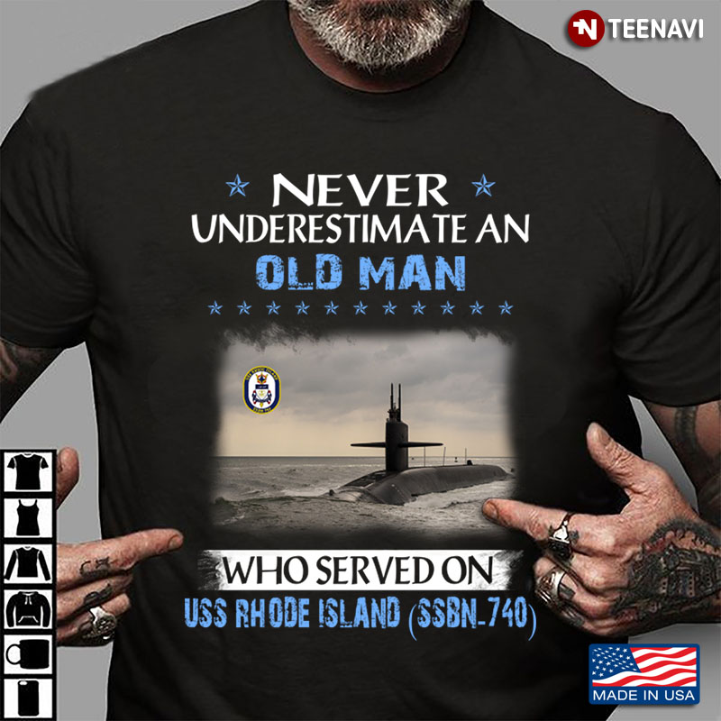 Never Underestimate An Old Man Who Served On USS Rhode Island SSBN-740
