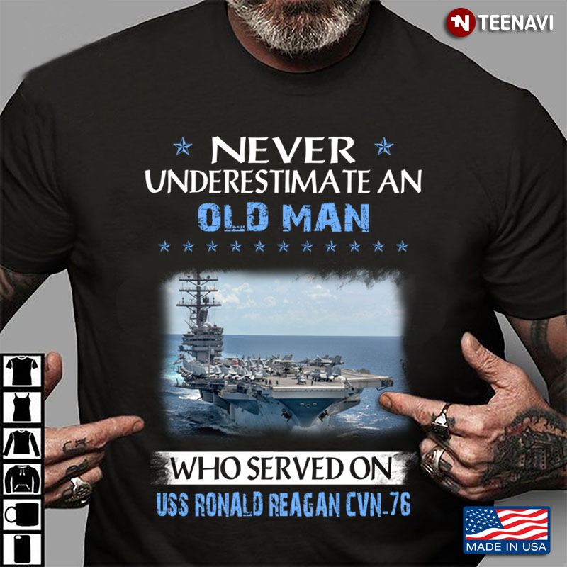 Never Underestimate An Old Man Who Served On USS Ronald Reagan CVN-76