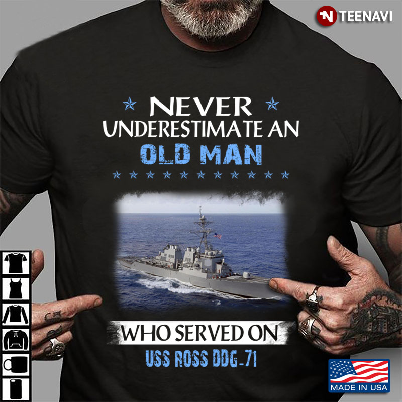Never Underestimate An Old Man Who Served On USS Ross DDG-71