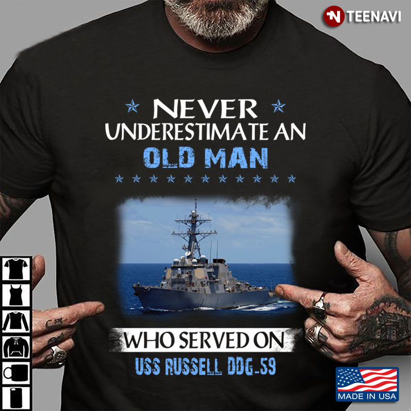 Never Underestimate An Old Man Who Served On USS Russell DDG-59