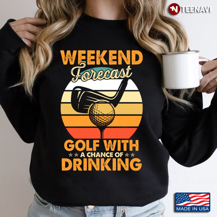 Weekend Forecast Golf With A Chance of Drinking Vintage