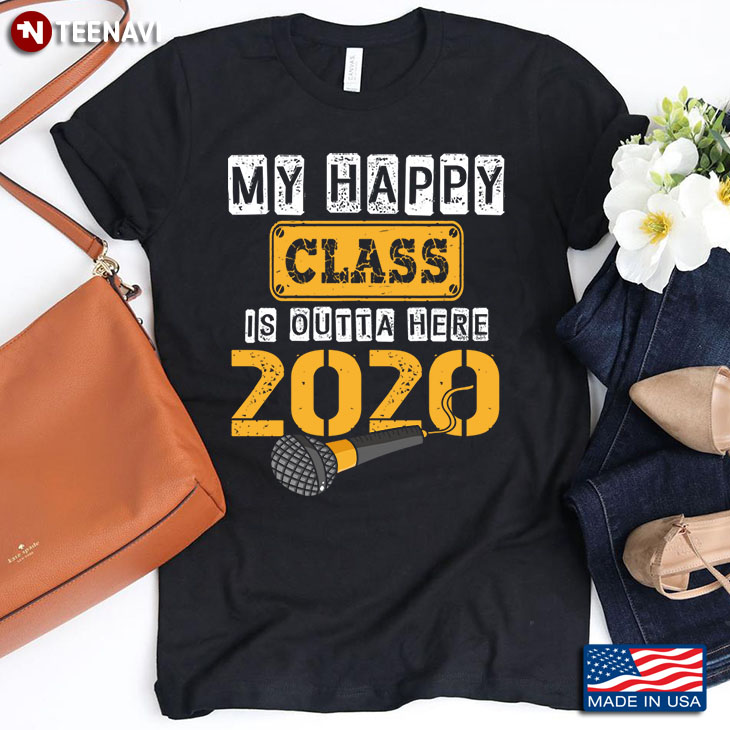 My Happy Class is Outta Here 2020 Funny for Singing Lover