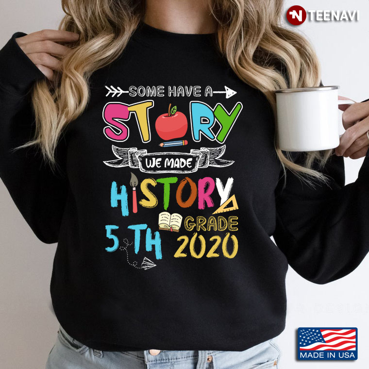 Some Have A Story We Made History 5th Grade 2020 Personalized Year Gift for Teacher