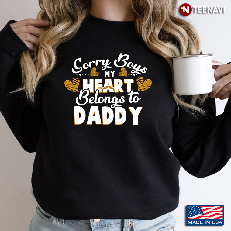 Sorry Boys My Heart Belong To Daddy Funny for Girl