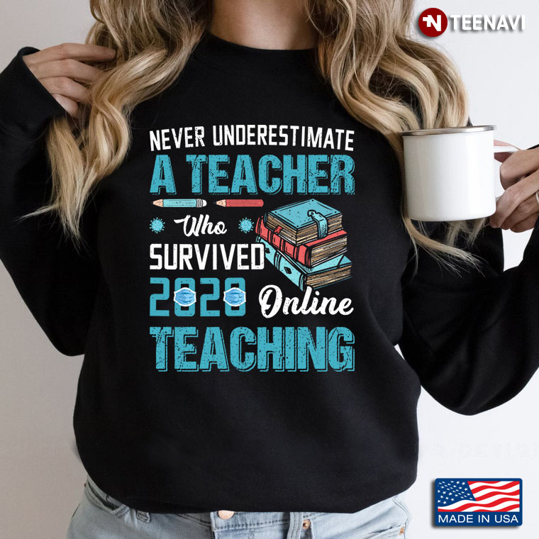 Never Underestimate A Teacher Who Survived 2020 Online Teaching Gift for Teacher