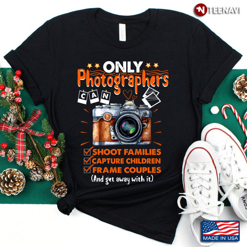 Only Photographer Can Shoot Families Capture Children Frame Couple Funny Photographer Gift