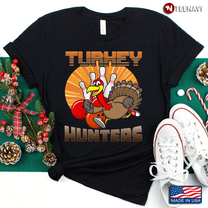 Turkey Hunters Funny Turkey and Bowling Game Happy Thanksgiving
