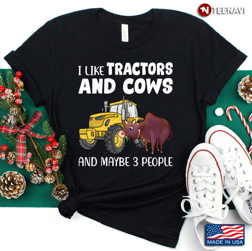 I Like Tractors and Cows and Maybe 3 People