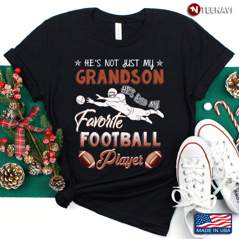 He's Not Just My Grandson He's Also My Favorite Football Player