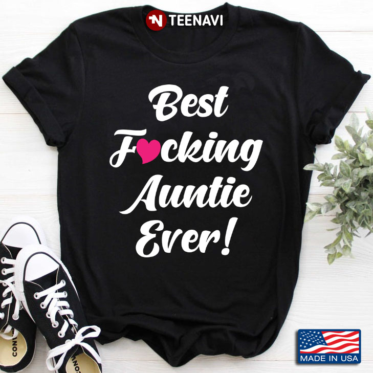 Best Fucking Auntie Ever Funny Gift for Aunt