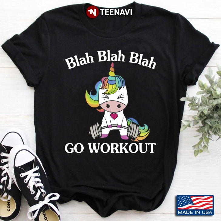 Blah Blah Blah Go Workout Funny Unicorn Lifting