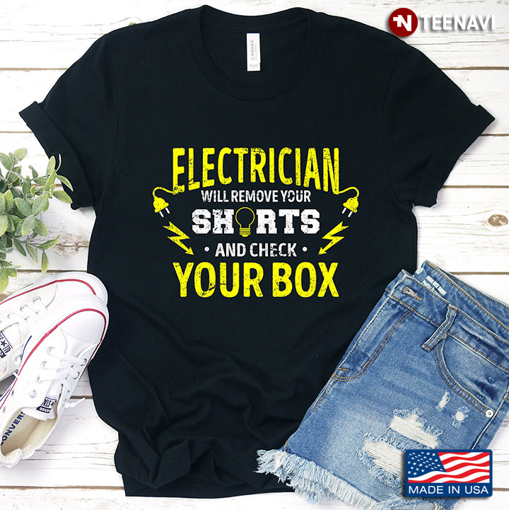 Electrician Will Remove Your Shorts And Check Your Box