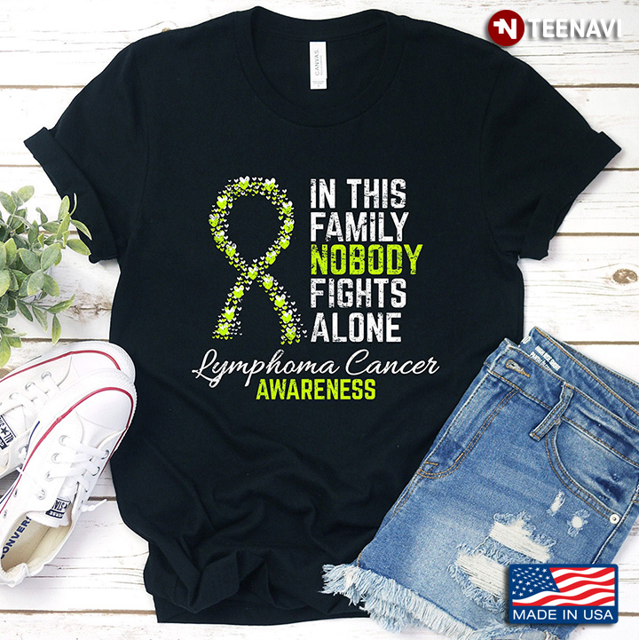 In This Family Nobody Fights Alone Lymphoma Cancer Awareness