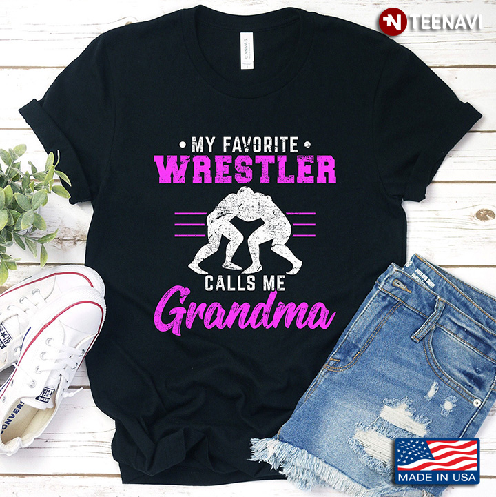 My Favorite Wrestler Calls Me Grandma for Wrestling Lover