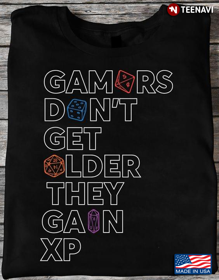 Gamers Don't Get Older They Gain XP for Game Lover
