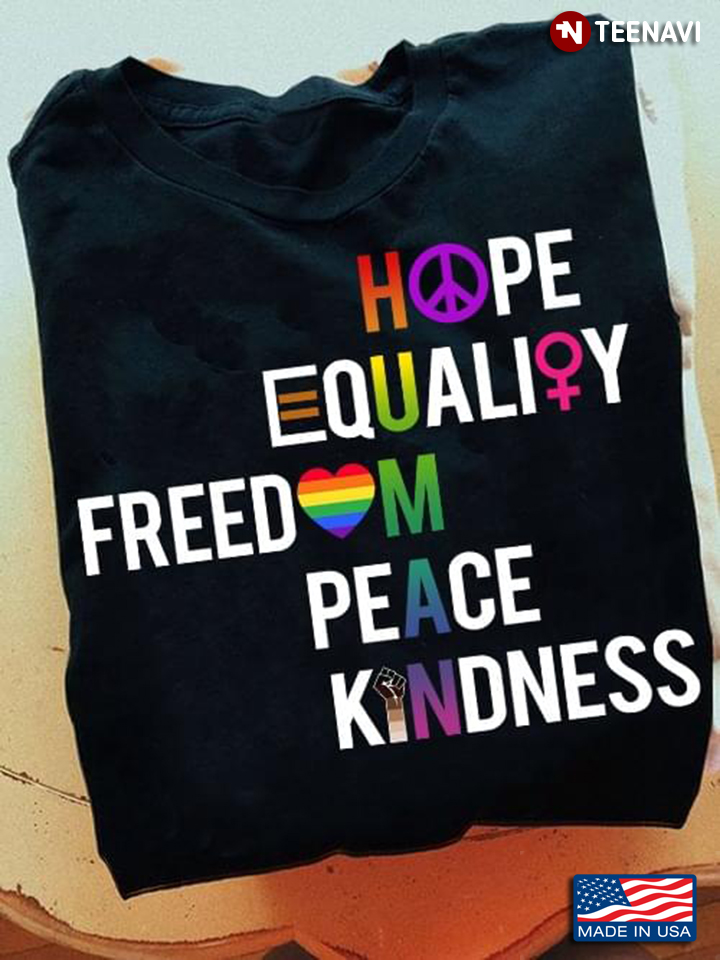 Hope Equally Freedom Peace Kindness LGBT Pride