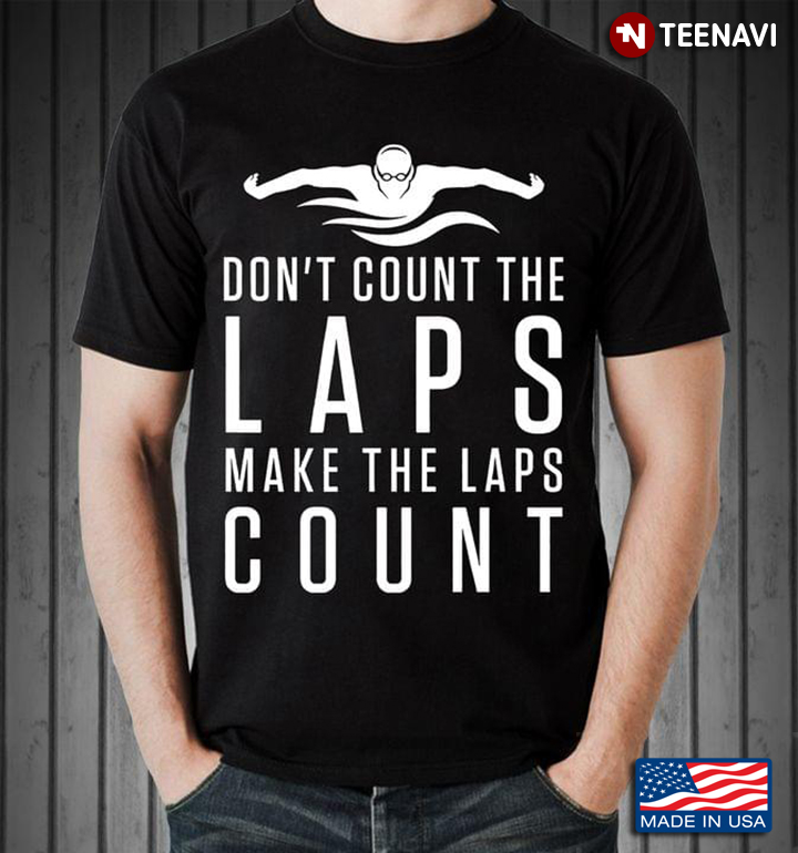 Don't Count The Laps Make The Laps Count for Swimmer