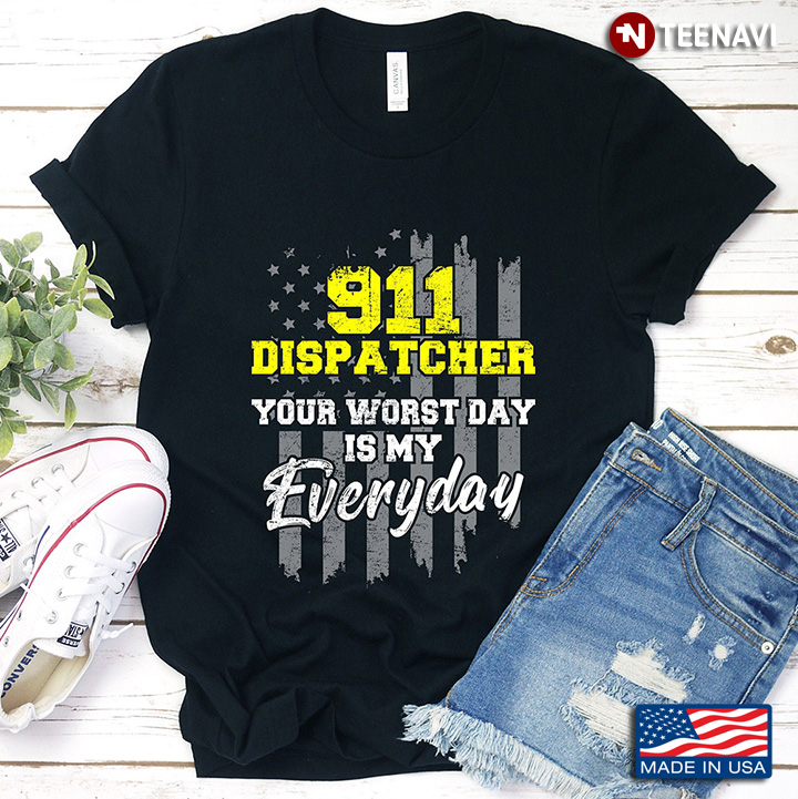 Vintage Flag 911 Dispatcher Your Worst Day Is My Everyday