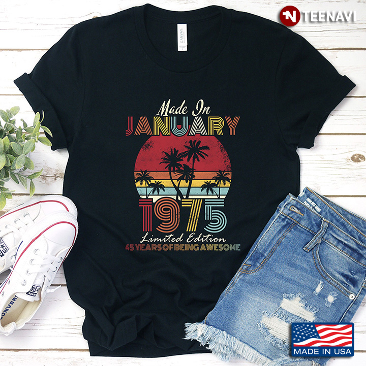 Vintage Made In January 1975 Limited Edition 45 Years Of Being Awesome Gift for Birthday