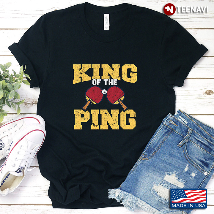 Ping Pong King Of The Ping for Ping Pong Lover