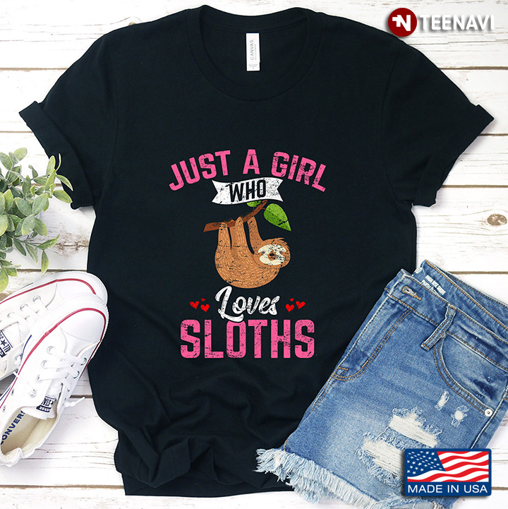 Just A Girl Who Loves Sloths for Animal Lovers New Version