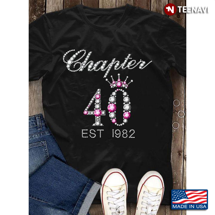 Chapter 40 Est 1982 40Th Birthday Tee Gift